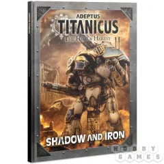 Adeptus Titanicus: Shadow and Iron (Hardback)