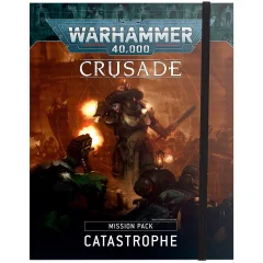 Crusade Mission Pack: Catastrophe